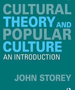 Cultural Theory and Popular Culture An Introduction 8th by John Storey