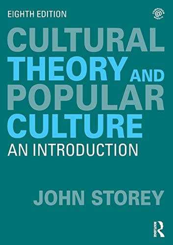 Cultural Theory and Popular Culture An Introduction 8th by John Storey