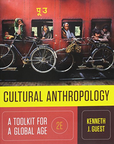 Cultural Anthropology A Toolkit for a Global Age 2nd by Kenneth J Guest