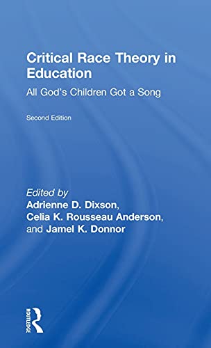 Critical Race Theory in Education All Gods Children Got a Song