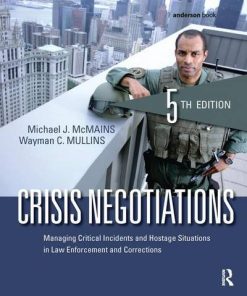 Crisis Negotiations Managing Critical Incidents and Hostage Situations in Law Enforcement and Corrections 8211 5th