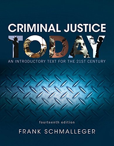 Criminal Justice Today An Introductory Text for the 21st Century 8211 14th