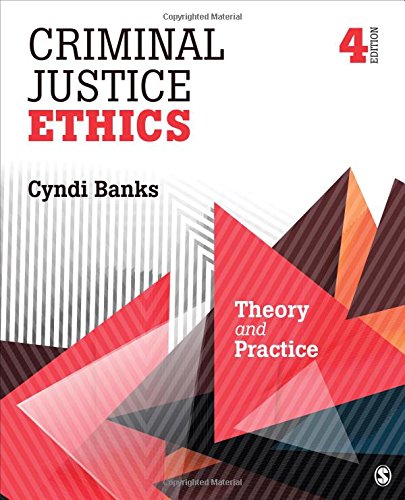 Criminal justice ethics theory and practice 8211 4th