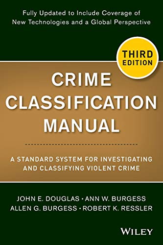 Crime Classification Manual A Standard System for Investigating and Classifying Violent Crime 8211 3rd