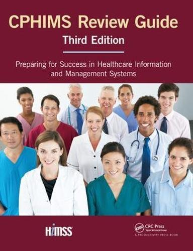 CPHIMS Review Guide Preparing for Success in Healthcare Information and Management Systems 8211 3rd