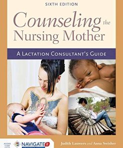 Counseling the Nursing Mother A Lactation Consultant8217s Guide 6th