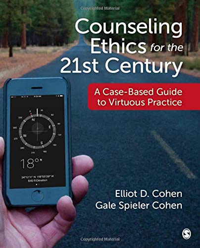 Counseling Ethics for the 21st Century A CaseBased Guide to Virtuous Practice 8211 1st