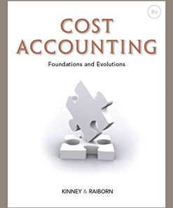 Cost Accounting Foundations and Evolutions 9th by Michael R Kinney