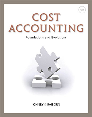 Cost Accounting Foundations and Evolutions 9th by Michael R Kinney