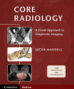 Core Radiology A Visual Approach to Diagnostic Imaging 8211 1st