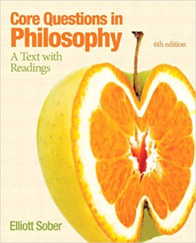 Core Questions in Philosophy A Text with Readings 6th by Elliott Sober