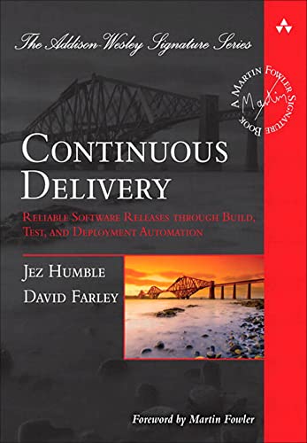 Continuous Delivery Reliable Software Releases through Build Test and Deployment Automation 8211 1st