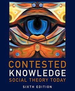 Contested Knowledge Social Theory Today 6th