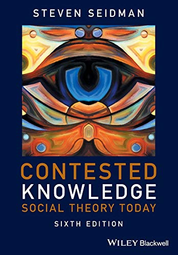 Contested Knowledge Social Theory Today 6th