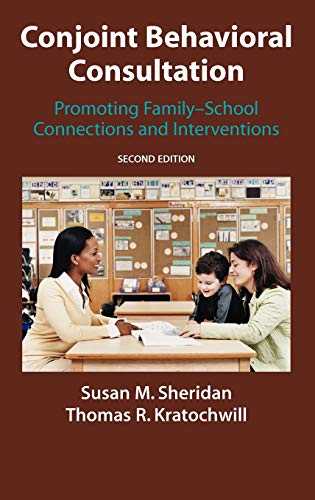 Conjoint Behavioral Consultation Promoting FamilySchool Connections and Interventions 2nd