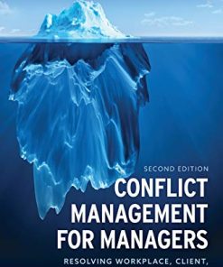 Conflict Management for Managers Resolving Workplace Client and Policy Disputes Second