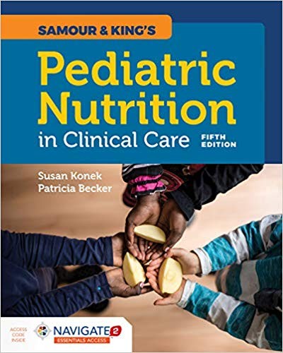 Samour 038 King8217s Pediatric Nutrition in Clinical Care 5th