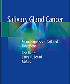 Salivary Gland Cancer From Diagnosis to Tailored Treatment 1st ed 2019