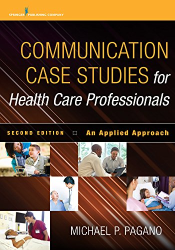 Communication Case Studies for Health Care Professionals Second An Applied Approach 8211 2nd