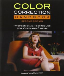 Color Correction Handbook Professional Techniques for Video and Cinema Digital Video 038 Audio Editing Courses 2nd 8211 2nd
