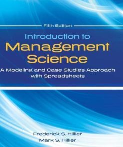 Introduction To Management Science A Modeling And Case Studies Approach With Spreadsheets 5Th