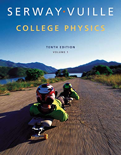 College Physics Volume 1 10th by Raymond A Serway