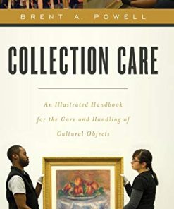 Collection Care An Illustrated Handbook for the Care and Handling of Cultural Objects