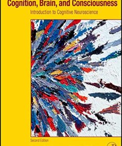 Cognition Brain and Consciousness Second Introduction to Cognitive Neuroscience 8211 2nd