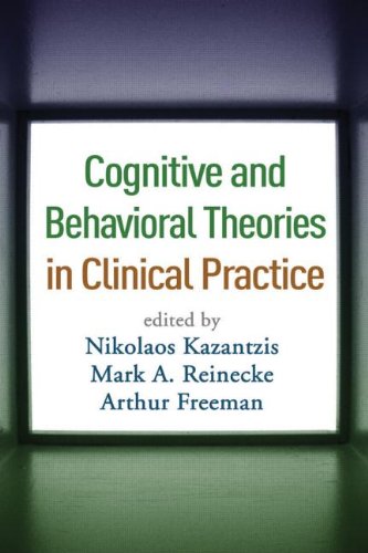 Cognitive and Behavioral Theories in Clinical Practice 8211 1st