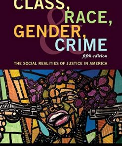 Class Race Gender and Crime The Social Realities of Justice in America 8211 5th
