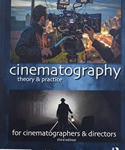 Cinematography Theory and Practice Image Making for Cinematographers and Directors 8211 3rd