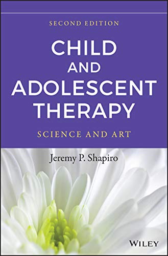Child and Adolescent Therapy Science and Art 8211 2nd