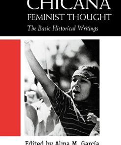 Chicana Feminist Thought The Basic Historical Writings 8211 1st