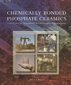 Chemically Bonded Phosphate Ceramics TwentyFirst Century Materials with Diverse Applications