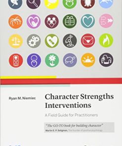 Character Strengths Interventions A Field Guide for Practitioners 2017 8211 1st
