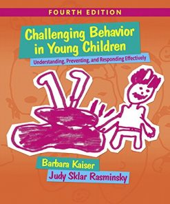 Challenging Behavior in Young Children Understanding Preventing and Responding Effectively 8211 4th