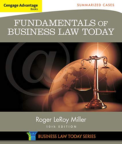 Cengage Advantage Books Fundamentals of Business Law Today Summarized Cases 10th