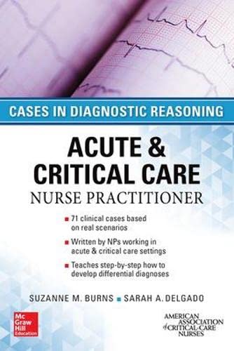 Cases in diagnostic reasoning acute 038 critical care nurse practitioner 8211 1st