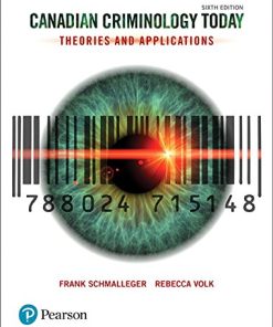 Canadian Criminology Today Theories and Applications Sixth Canadian by Frank Schmalleger