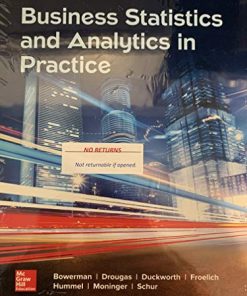Business Statistics and Analytics in Practice 9th by Bruce Bowerman