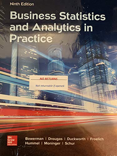 Business Statistics and Analytics in Practice 9th by Bruce Bowerman