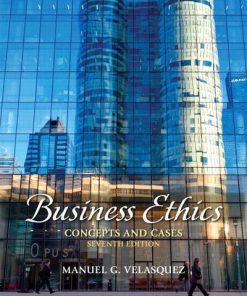 Business Ethics Concepts and Cases 7th by Manuel G Velasquez