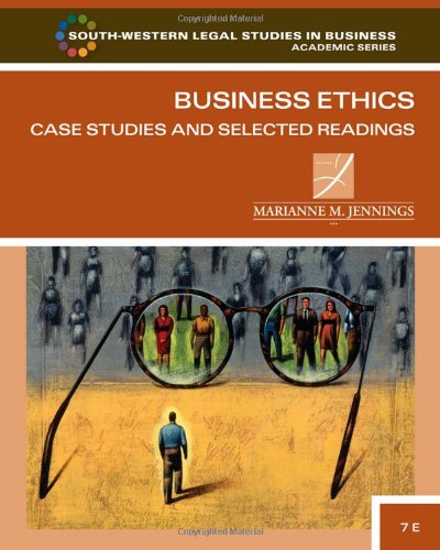 Business Ethics Case Studies and Selected Readings 7th by Marianne M Jennings