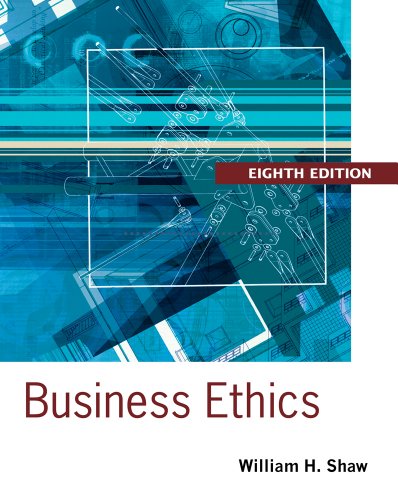 Business Ethics A Textbook with Cases 8th by William H Shaw