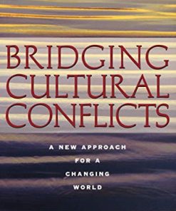 Bridging Cultural Conflicts A New Approach for a Changing World 8211 1st