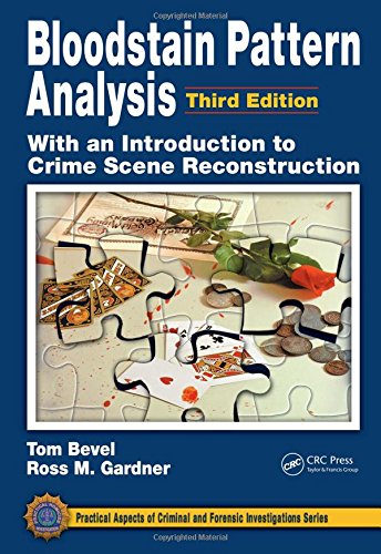 Bloodstain Pattern Analysis With An Introduction To Crime Scene Reconstruction 8211 3rd