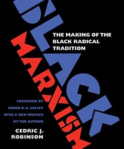 Black Marxism The Making of the Black Radical Tradition