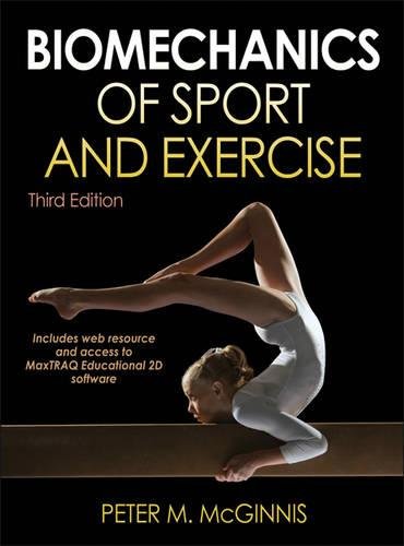 Biomechanics of Sport and Exercise With Web Resource and MaxTRAQ 2D Software Access3rd 8211 3rd