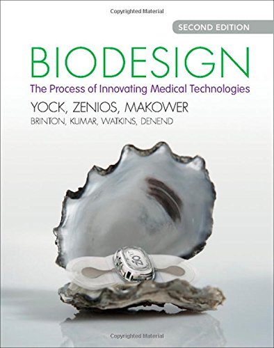 Biodesign The Process of Innovating Medical Technologies 8211 2nd