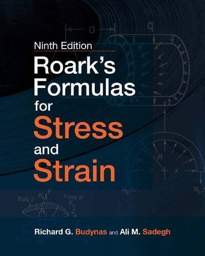 Roarks Formulas For Stress And Strain 9Th